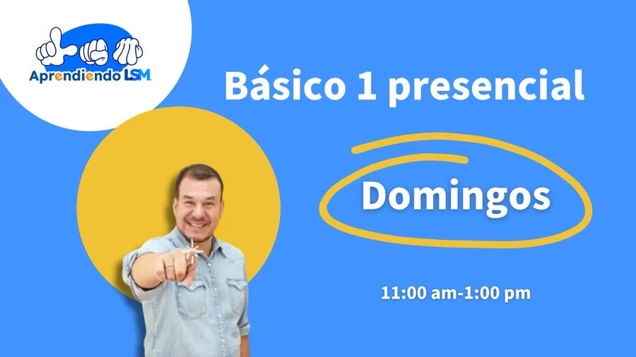 Básico 1 | Presencial | Domingo de 11:00 am a 1:00 pm | Agosto a Diciembre 2025